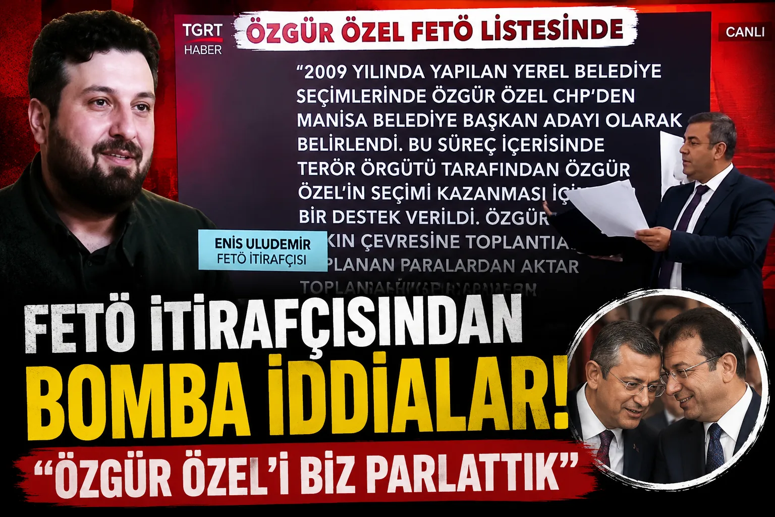 FETÖ İtirafçısı: “Özgür Özel’i FETÖ Parlatıp Zirveye Taşıdı!”