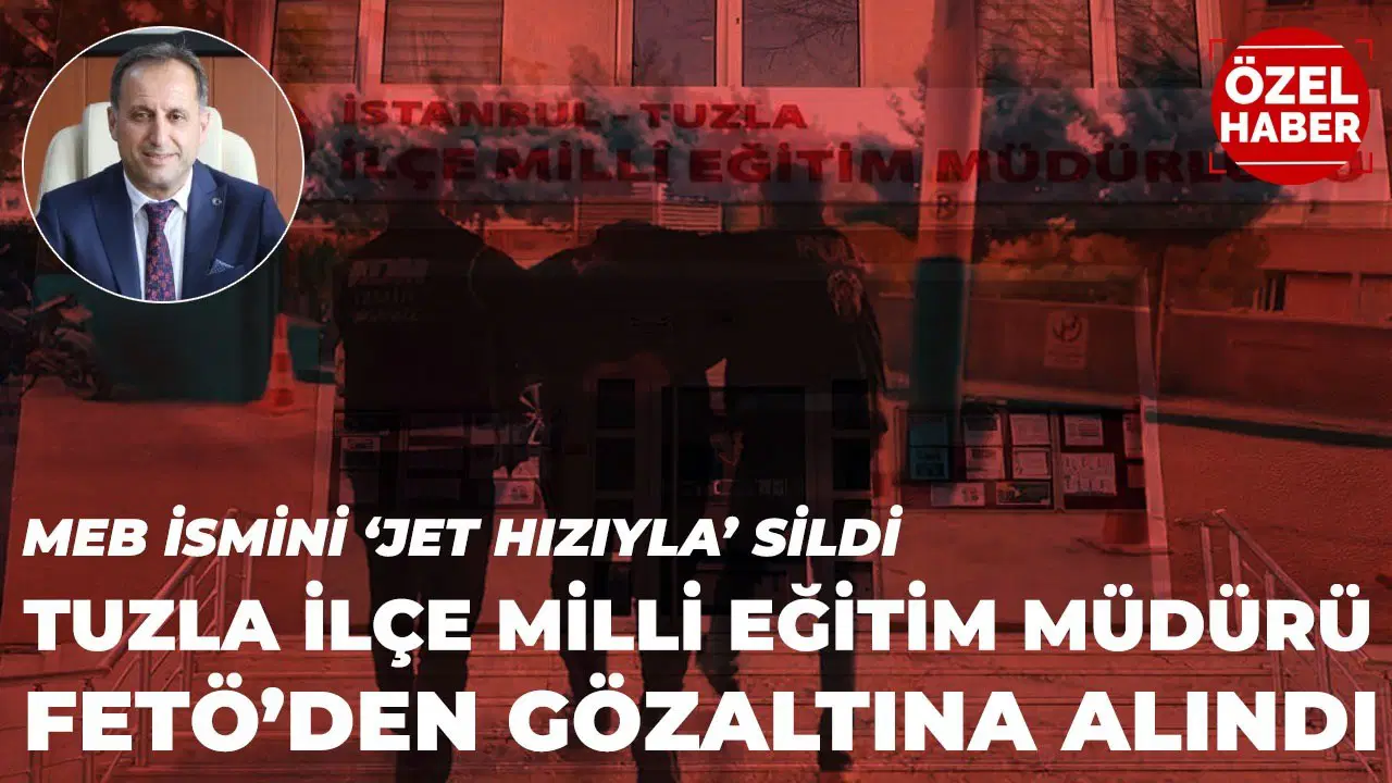 FETÖ Operasyonunda Eğitim Müdürü Gözaltında!
