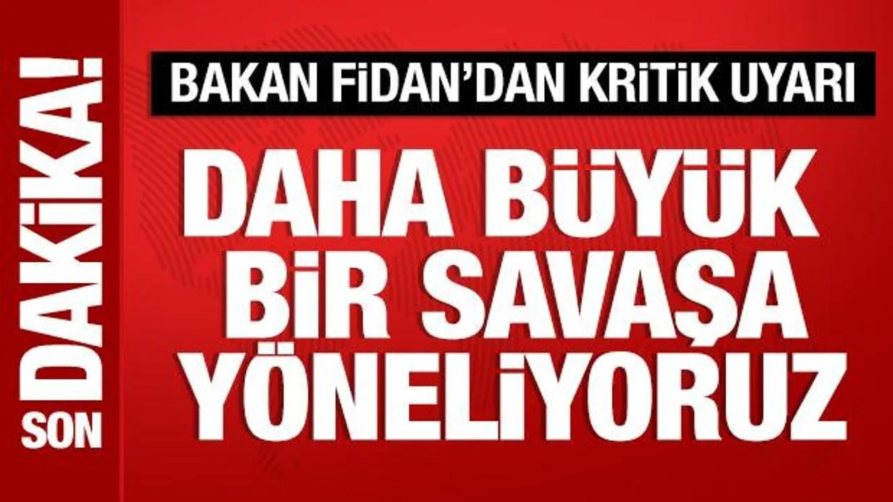 Fidan’dan Diplomasi Vurgusu: Savaş Bitmeli!