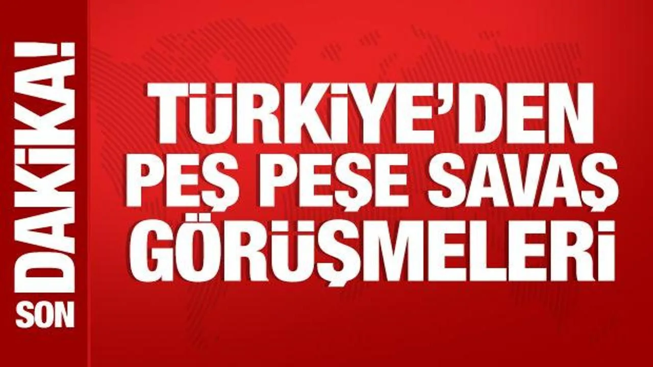 Fidan’dan Savaş Durumuna Yönelik Kritik Görüşmeler