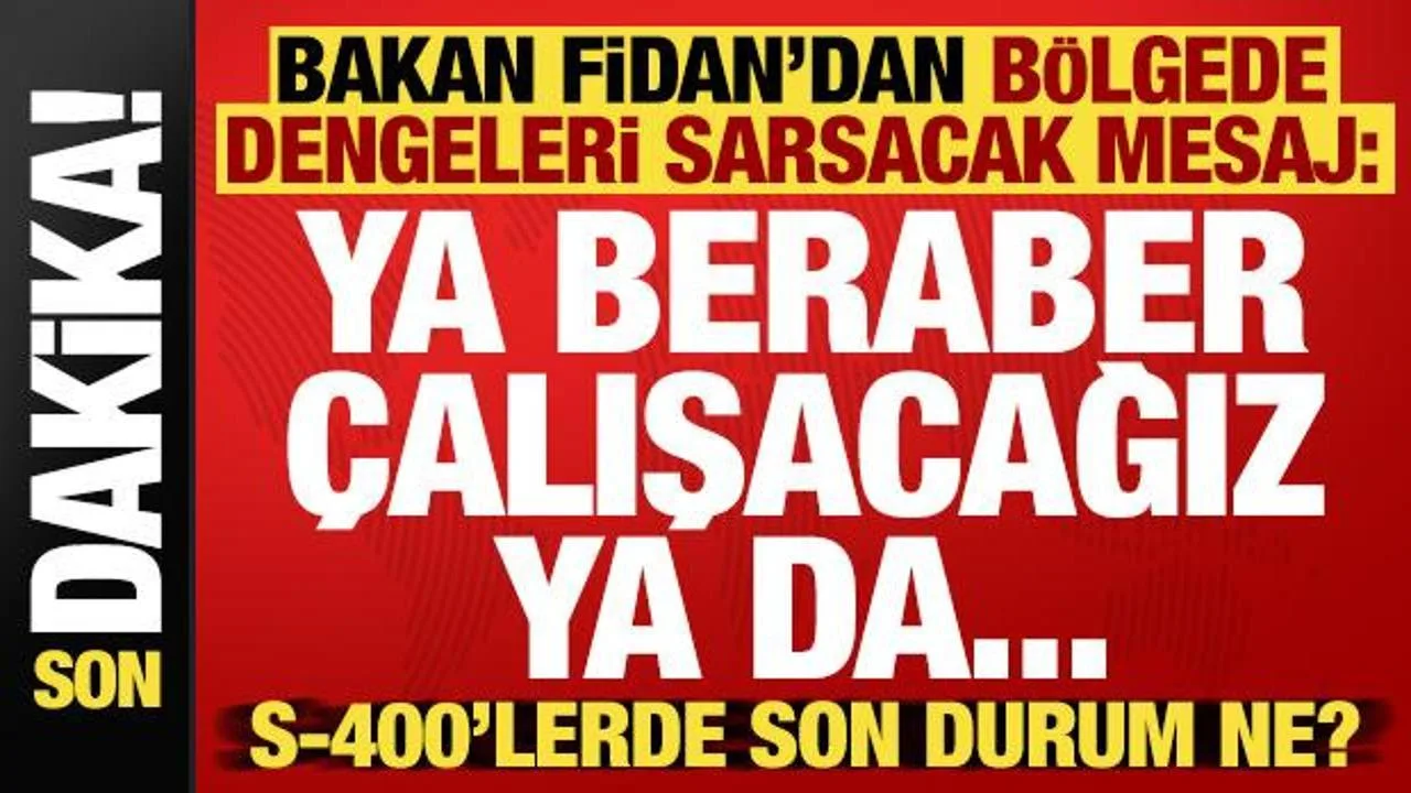 Fidan: Suriye’nin Tehdidi İsrail, İş Birliği Şart!