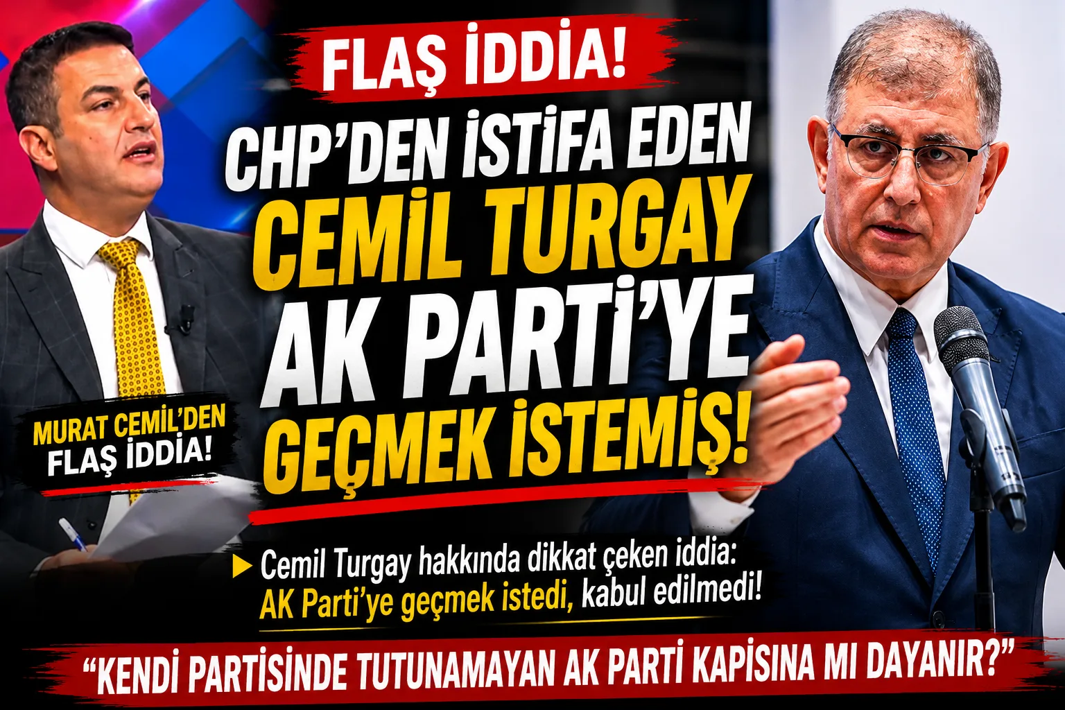 Flaş iddia: CHP’den istifa eden Cemil Turgay AK Parti’ye geçmek istemiş!