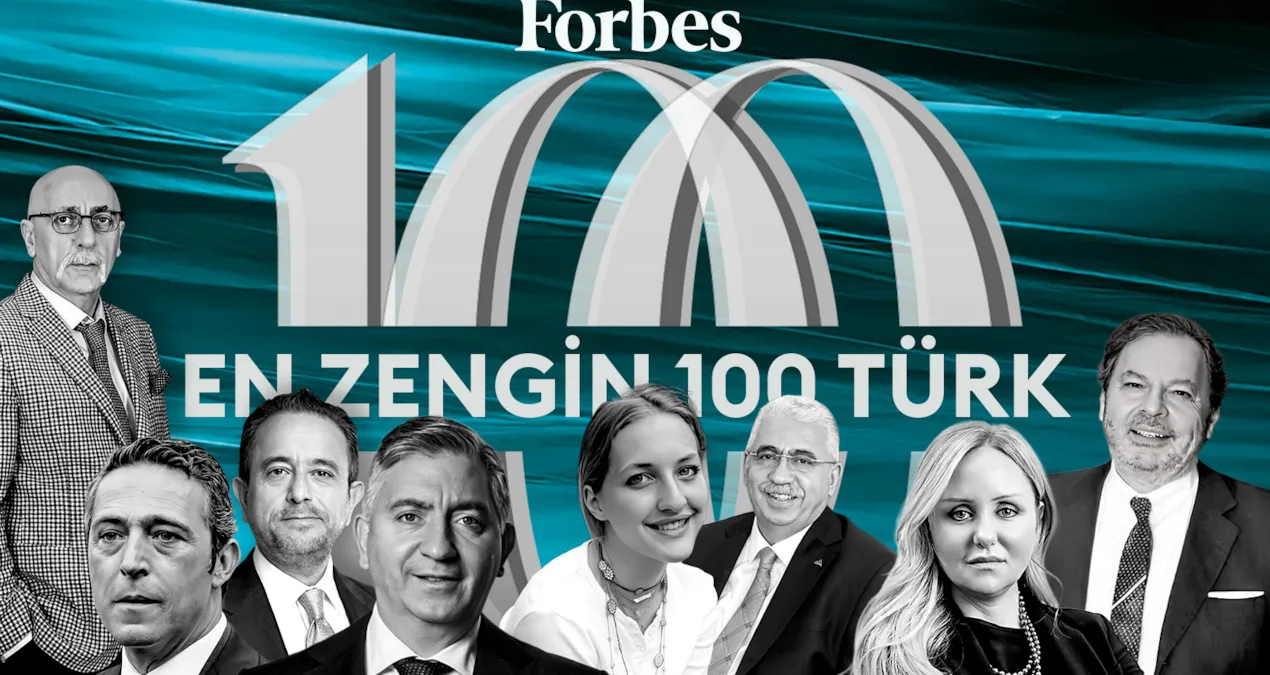 Forbes’a Göre Türkiye’nin 100 Zengini Açıklandı