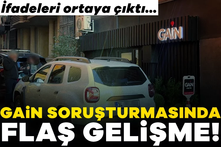 Gain Soruşturmasında Şok İfadeler Ortaya Çıktı!