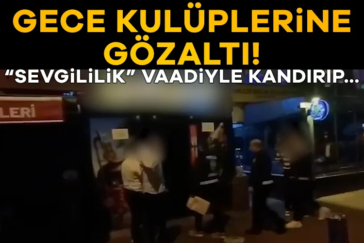 Gece Kulüplerinde ‘Sevgililik’ Dolandırıcılığı!