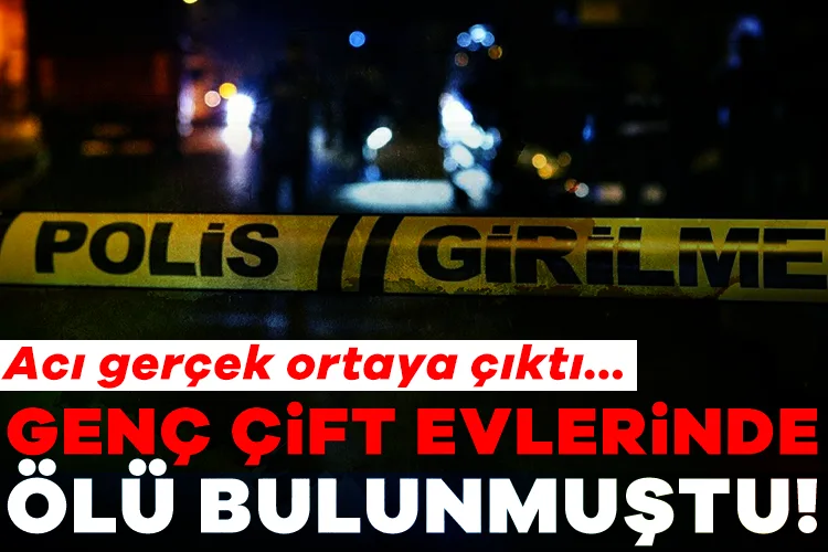 Genç Çiftin Trajik Ölümü: Acı Gerçek Ortaya Çıktı