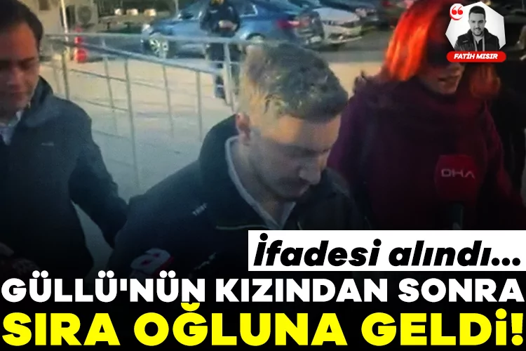 Güllü’nün Oğlundan İfade: Sıra Oğulda!