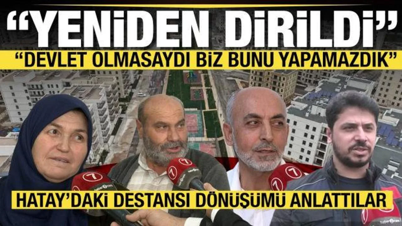 Hatay’da Deprem İzleri Silindi, Yeni Hayatlar Başladı