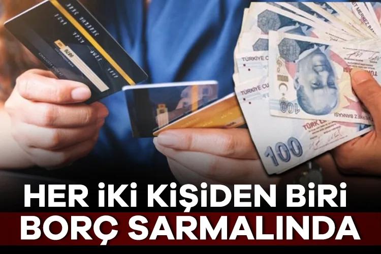 Her İki Kişiden Biri Borç Sarmalında!