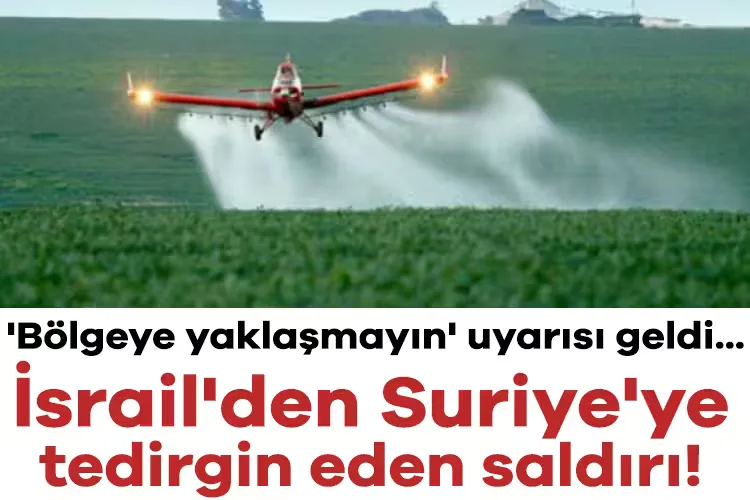 İsrail’den Suriye’ye Tedirgin Eden Saldırı!