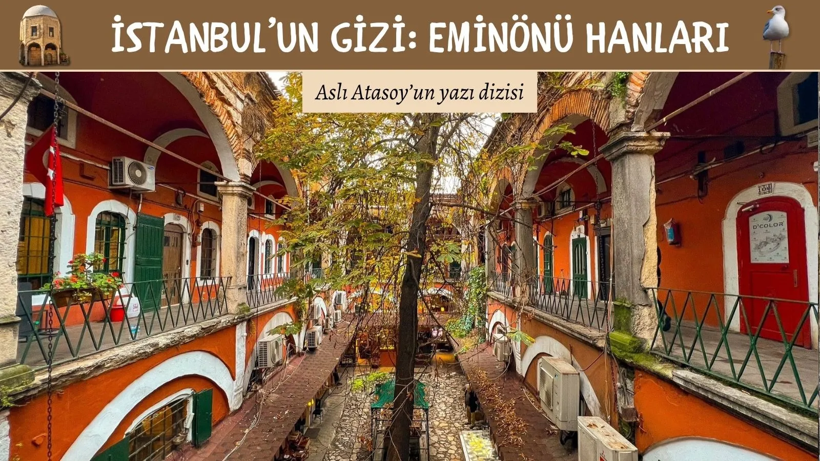 İstanbul’un Tarih Kokulu Hanları: Geçmişin İzleri