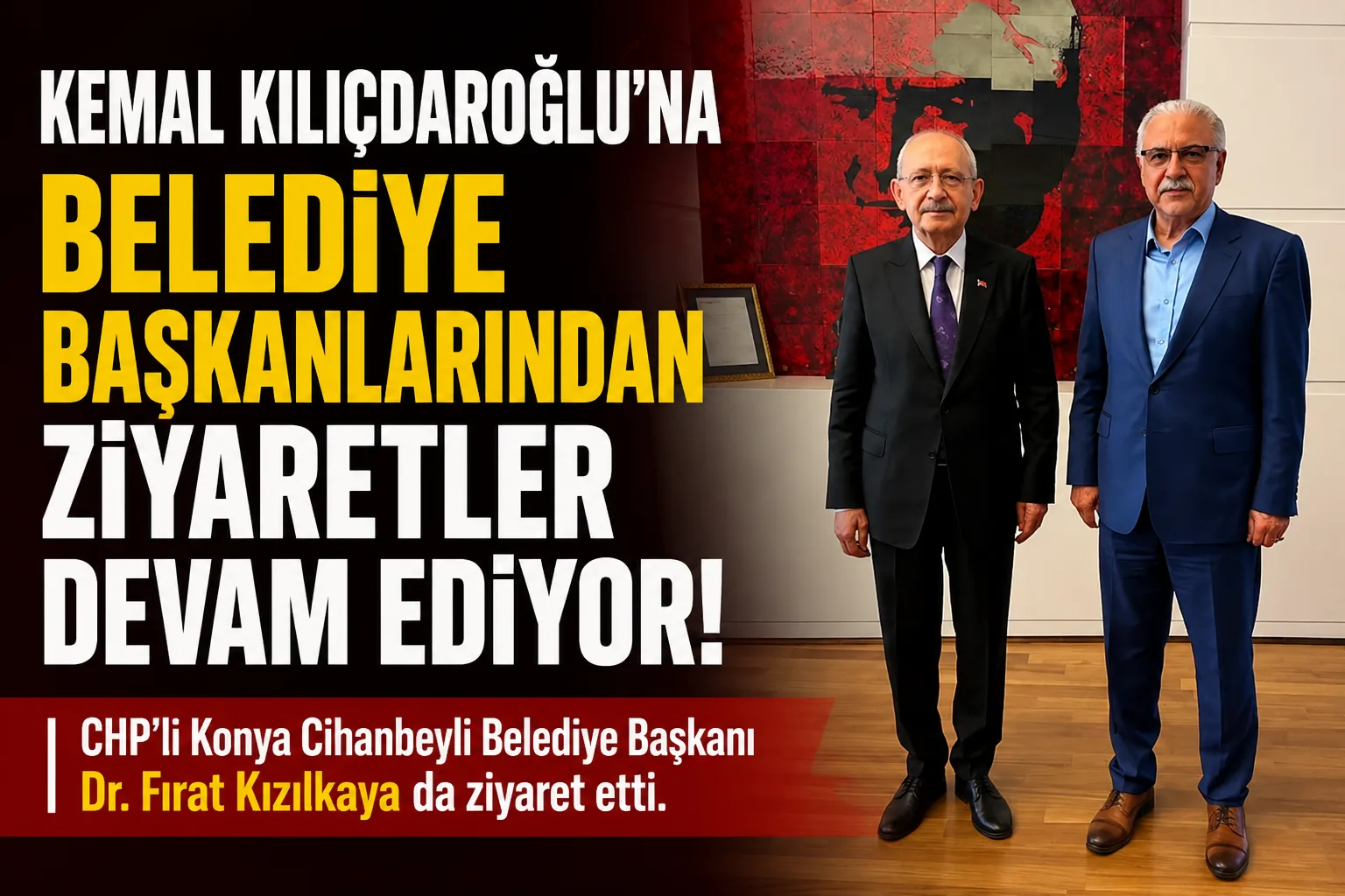 Kemal Kılıçdaroğlu’na Belediye Başkanlarından Ziyaretler Devam Ediyor!