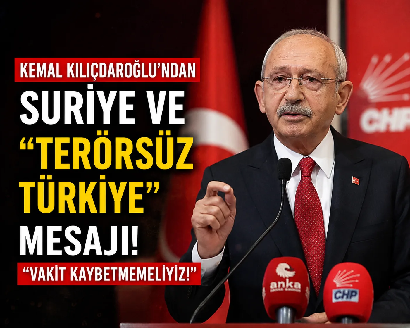 Kemal Kılıçdaroğlu’ndan Suriye ve “Terörsüz Türkiye” mesajı!