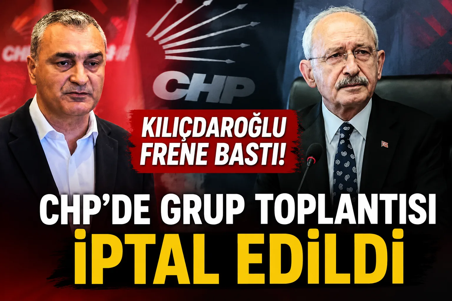 Kılıçdaroğlu Frene Bastı! CHP’de Grup Toplantısı İptal Edildi…