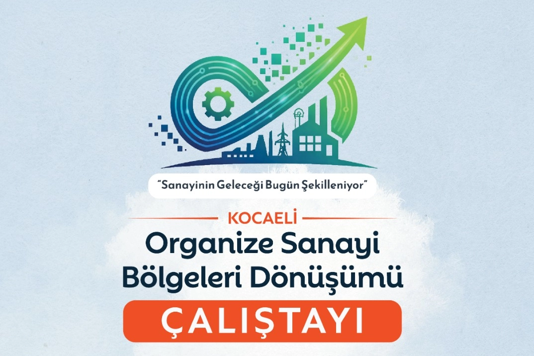 Kocaeli’de Sanayi Dönüşümü Çalıştayı Başlıyor!