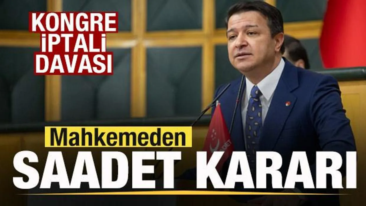 Kongre İptali Davası Reddedildi: Saadet Partisi