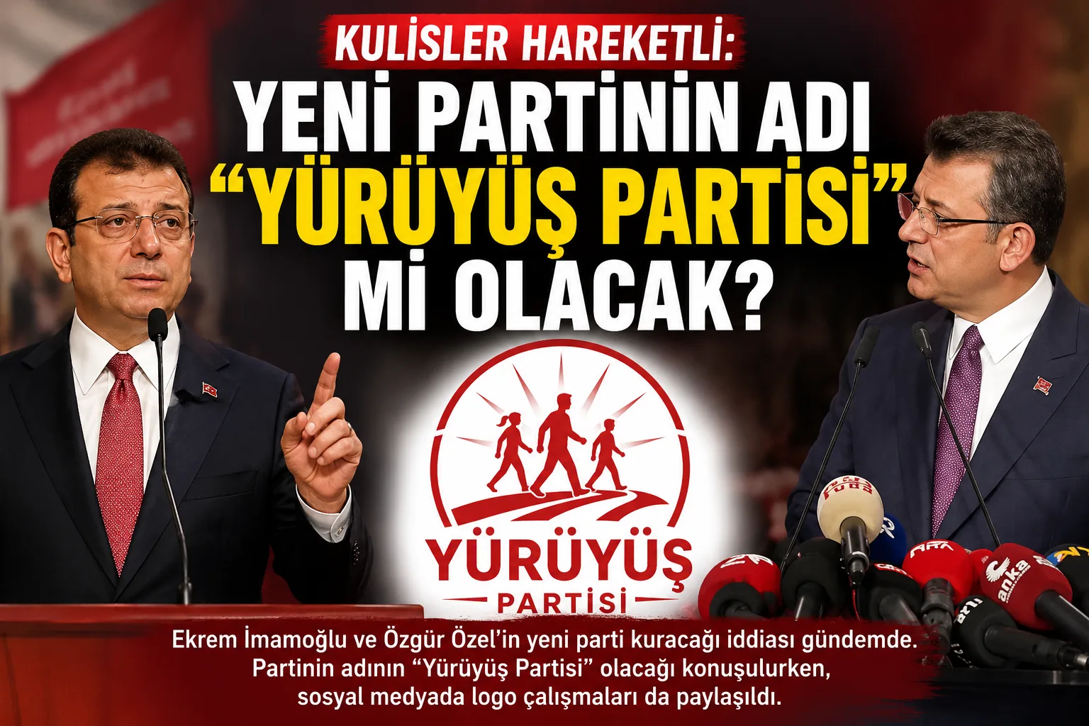 Kulisler Hareketli: Yeni Partinin Adı “Yürüyüş Partisi” Mi Olacak?
