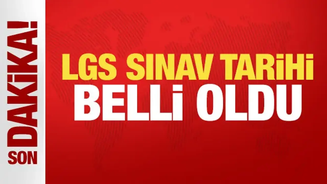 LGS Sınav Tarihi Açıklandı: 13 Haziran 2027