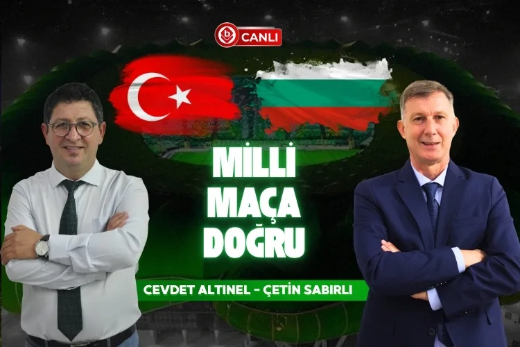 Milliler Bursa’da Bulgaristan Maçına Hazır!