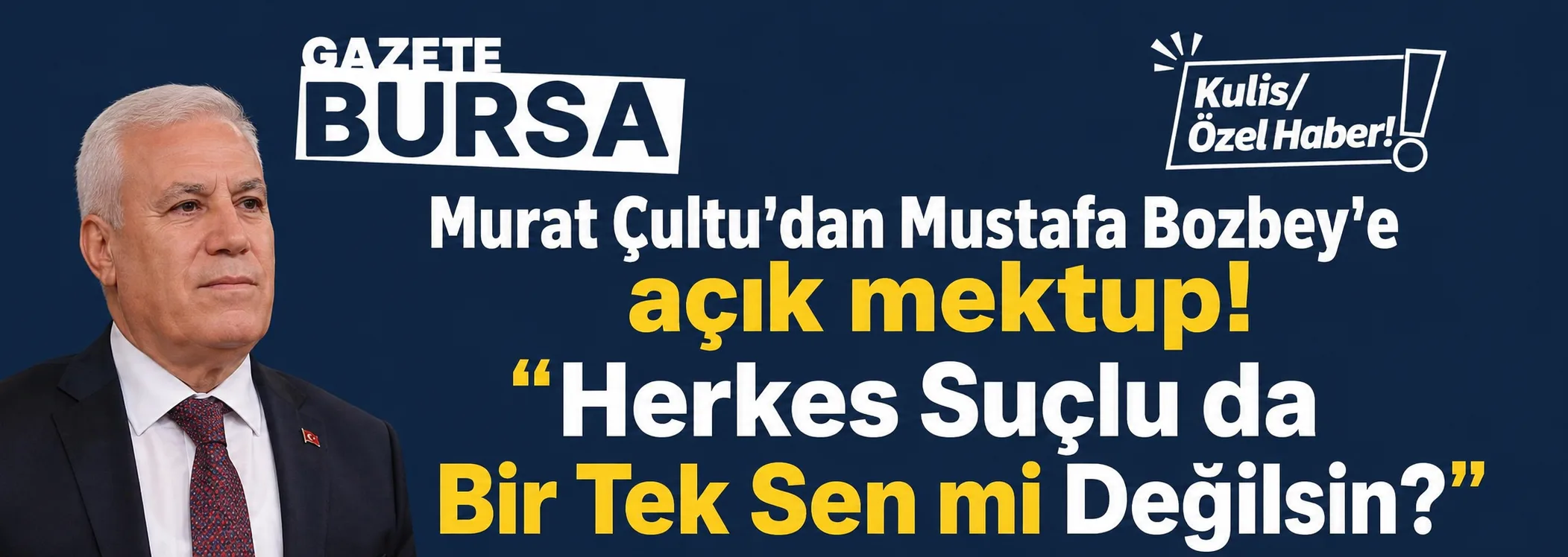 Murat Çultu’dan Mustafa Bozbey’e açık mektup! “Mustafa Bozbey Herkes Kara Bir Sen mi AK’sın?”