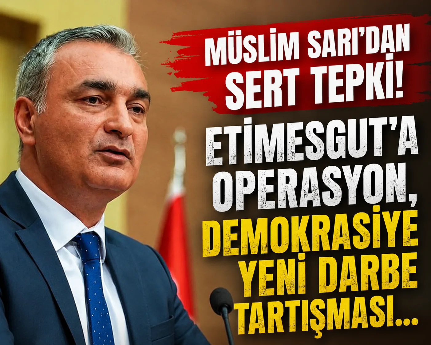 Müslim Sarı’dan Sert Tepki!