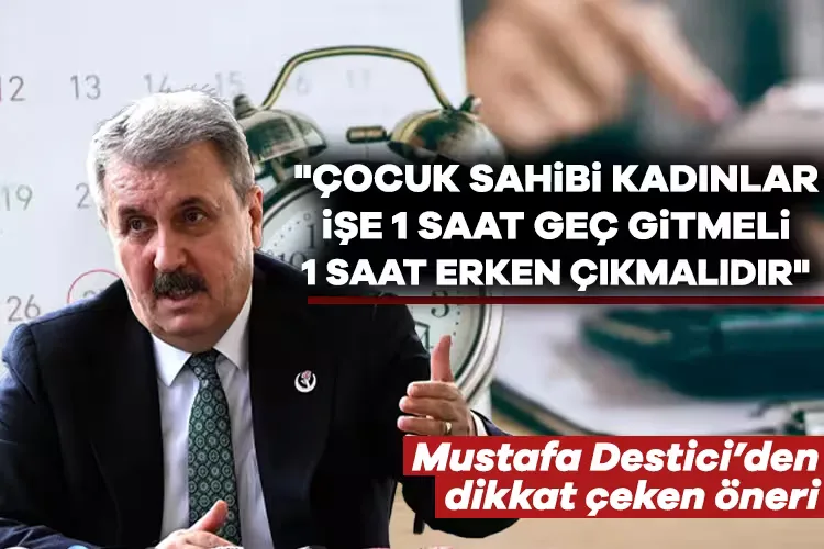 Mustafa Destici: Çocuklu Kadınlara Özel Çalışma Düzeni