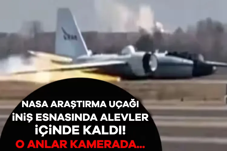 NASA Uçağı Acil İnişte Alevler İçinde Kaldı!