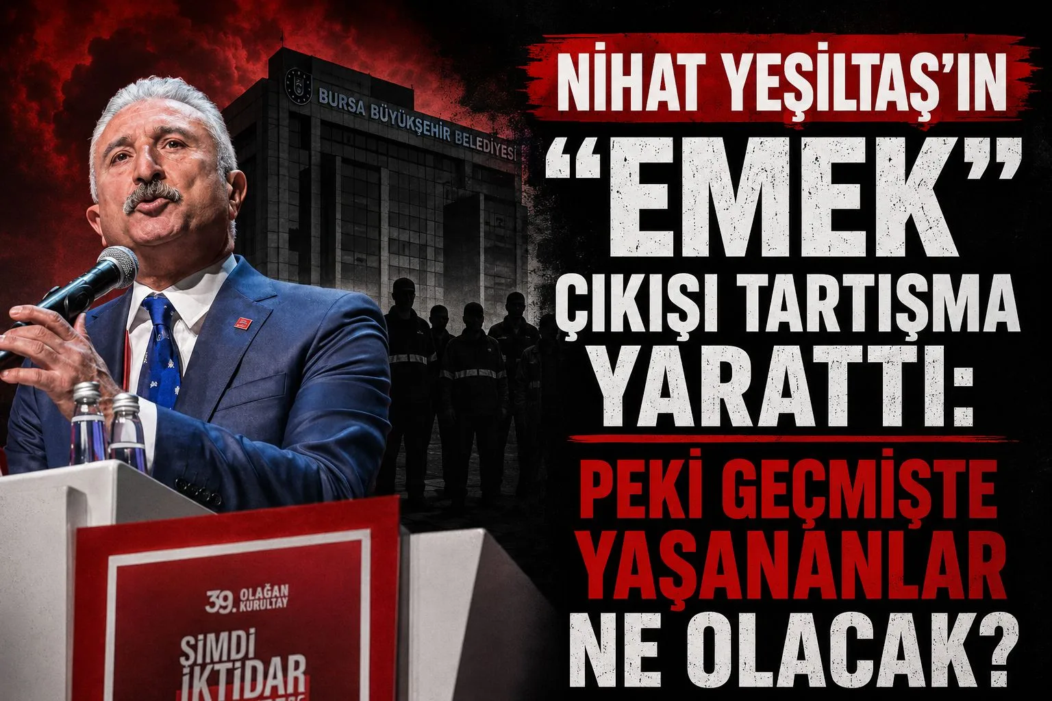 Nihat Yeşiltaş’ın “Emek” Çıkışı Tartışma Yarattı: Peki Geçmişte Yaşananlar Ne Olacak?