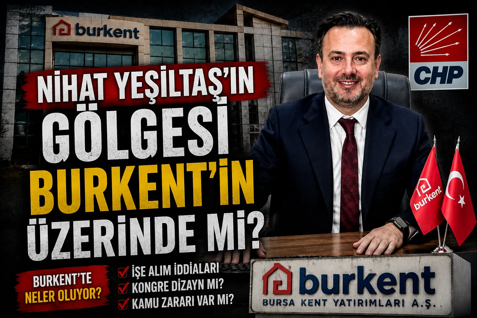 Nihat Yeşiltaş’ın Gölgesi Burkent’in Üzerinde Mi?