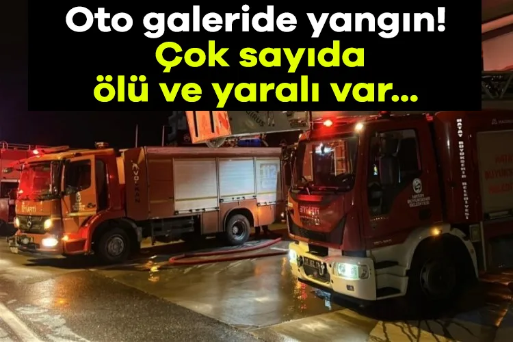 Oto Galeride Yangın: 2 Ölü, 14 Yaralı!