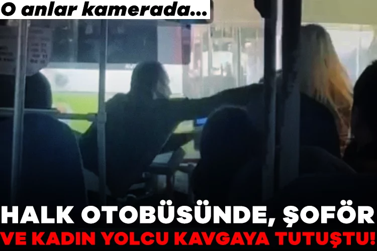 Otobüste Kavga: Şoför ve Yolcu Arasında Arbede!