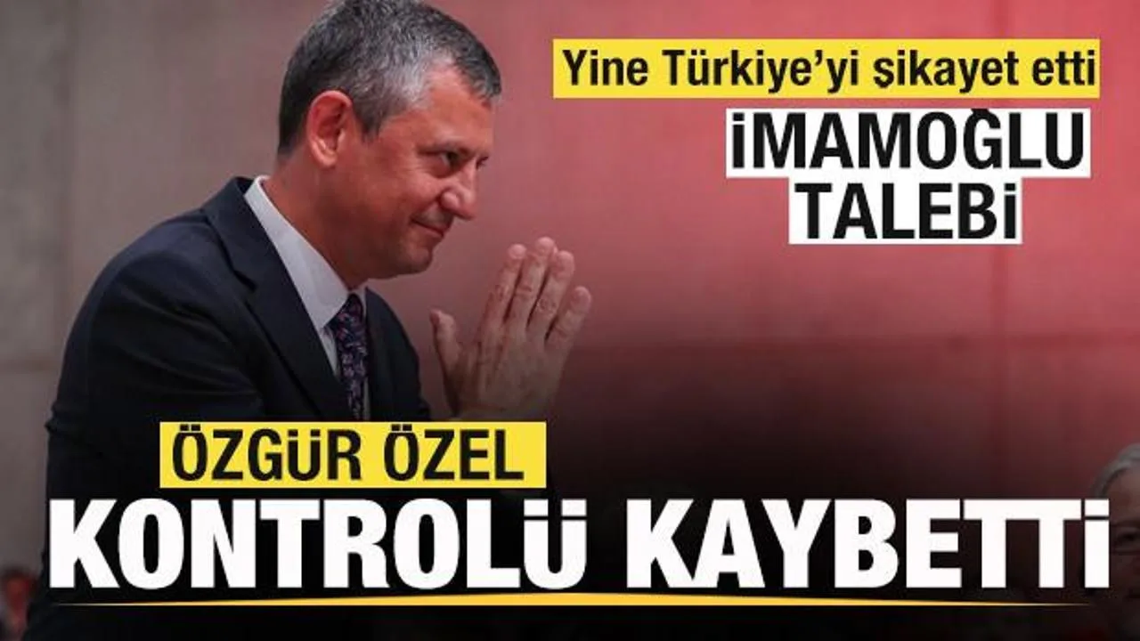 Özgür Özel’den Avrupa’ya İmamoğlu Çağrısı!