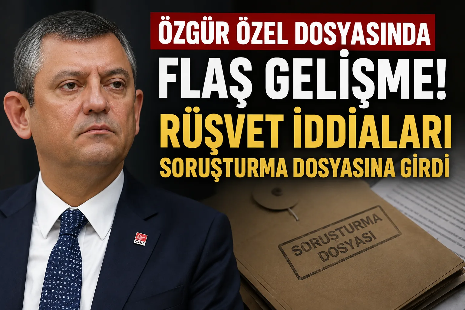 Özgür Özel Dosyasında Yeni Gelişme!