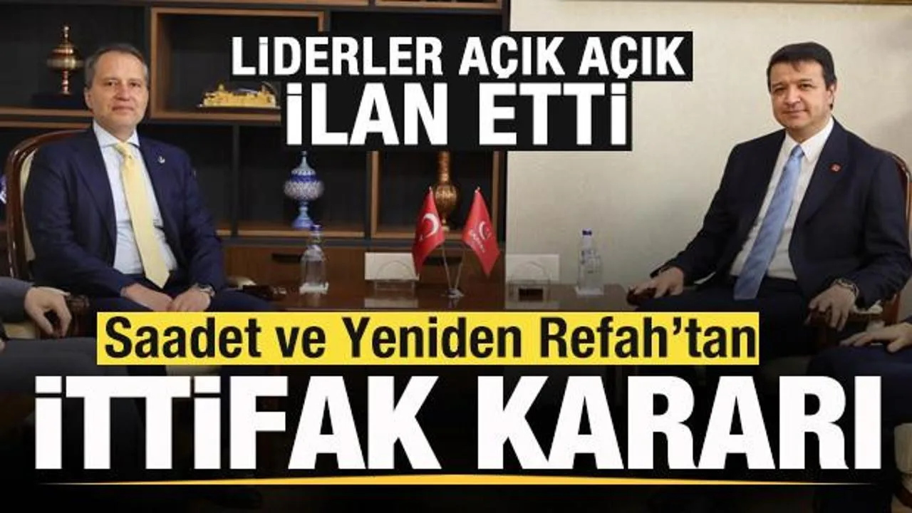 Saadet ve Yeniden Refah’tan Ortak İttifak Mesajı!