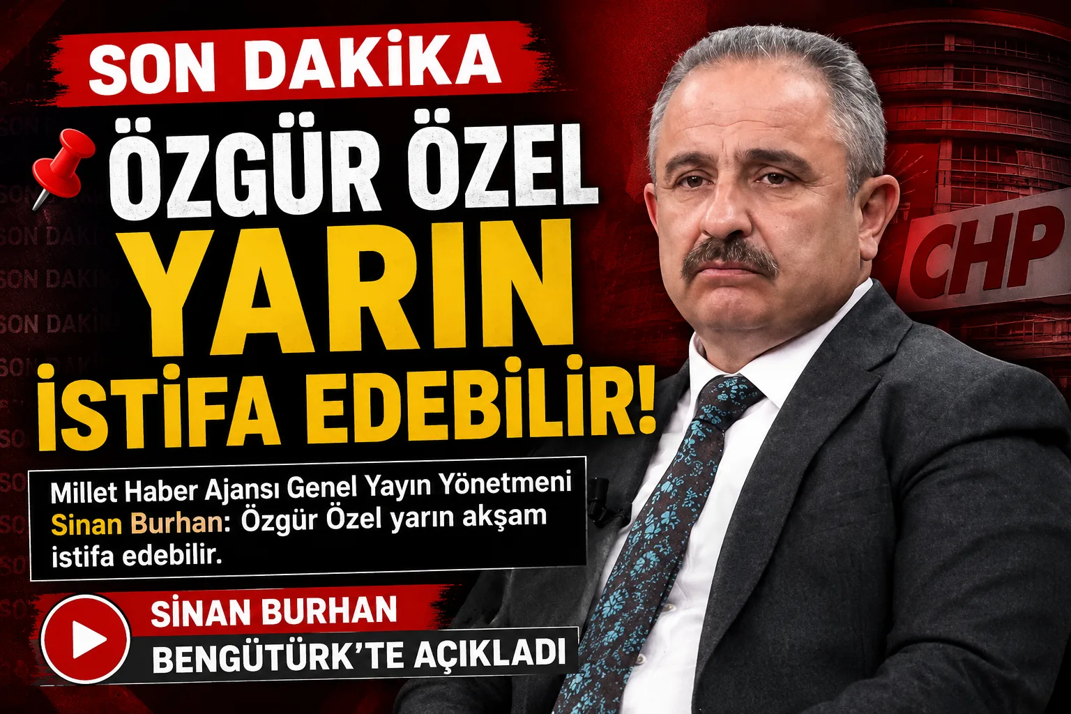 Sinan Burhan: “Özgür Özel istifa edebilir!