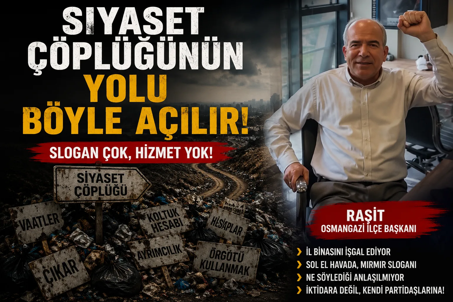 Siyaset Çöplüğünün Yolu Böyle Açılır!