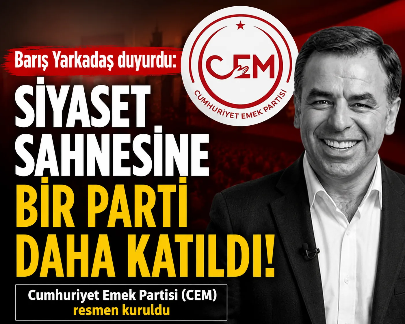 Siyaset Sahnesine Yeni Bir Parti Daha: CEM PARTİ Resmen Kuruldu