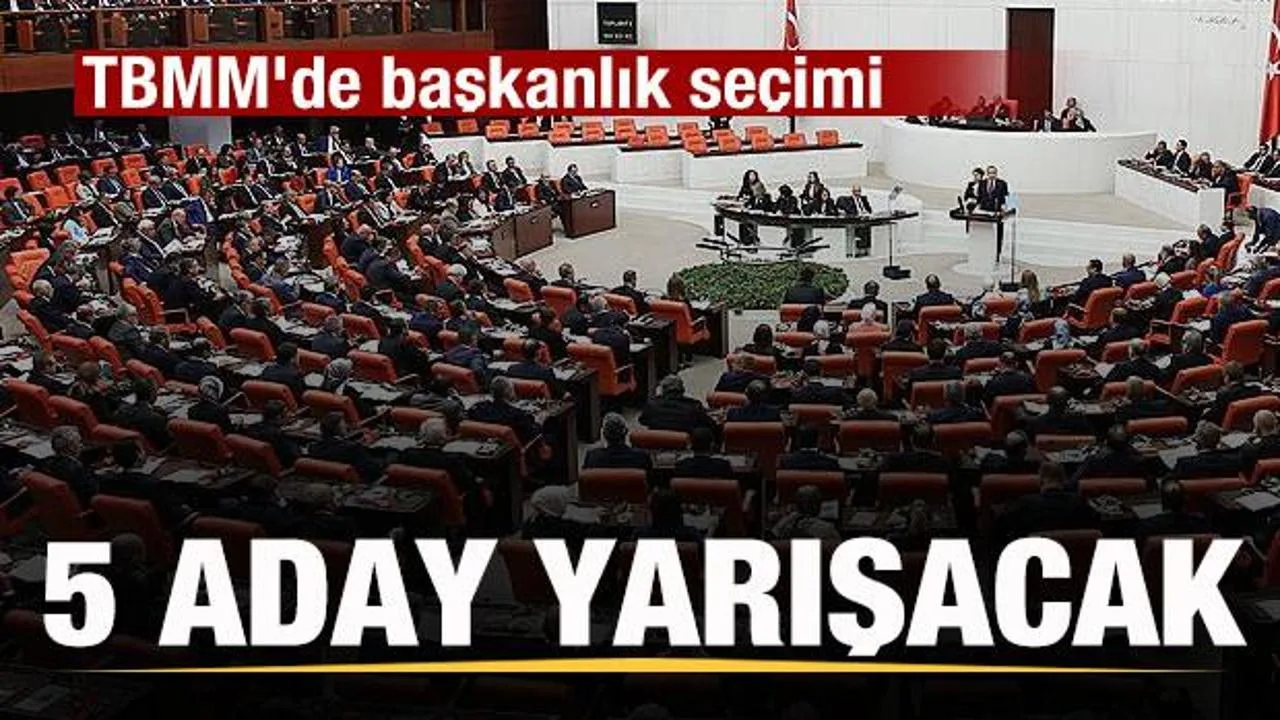 TBMM’de Başkanlık Seçimi İçin 5 Aday Yarışacak!