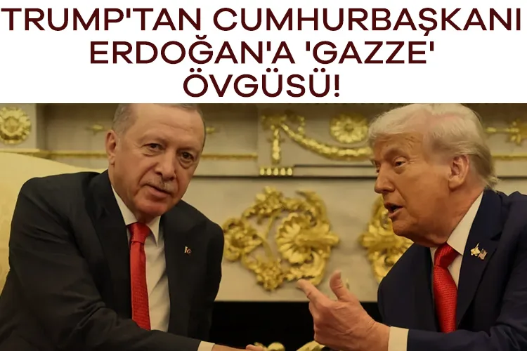 Trump’tan Erdoğan’a Gazze Övgüsü: ‘Arkadaşım’