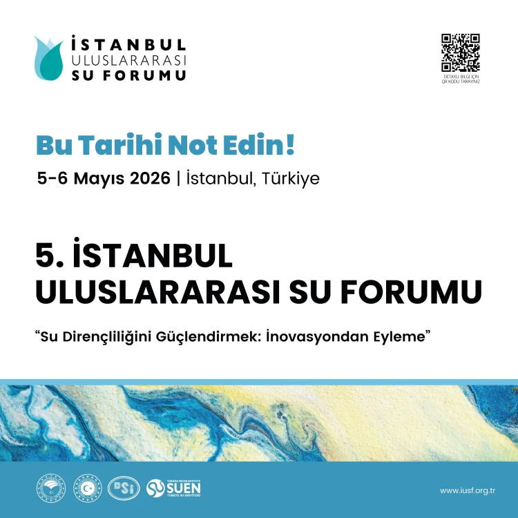 Türkiye, 5. Uluslararası Su Forumu’na Ev Sahipliği Yapacak