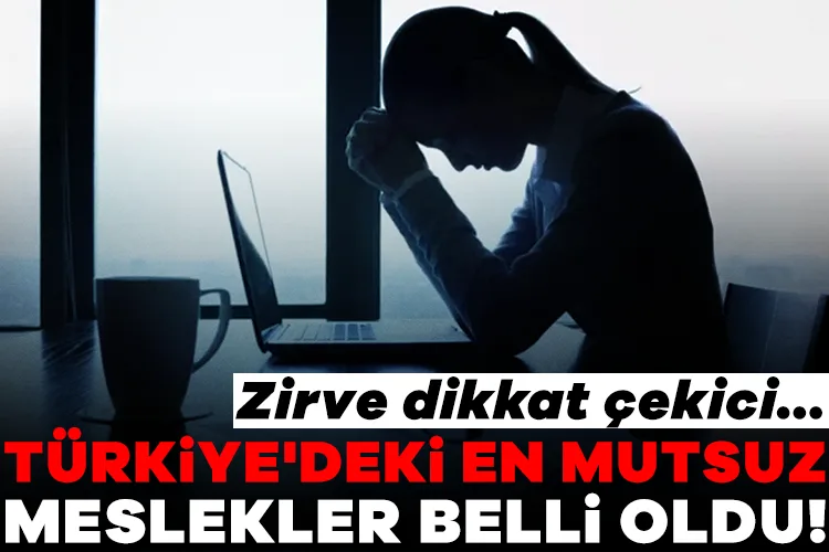 Türkiye’nin En Mutsuz Meslekleri Açıklandı!