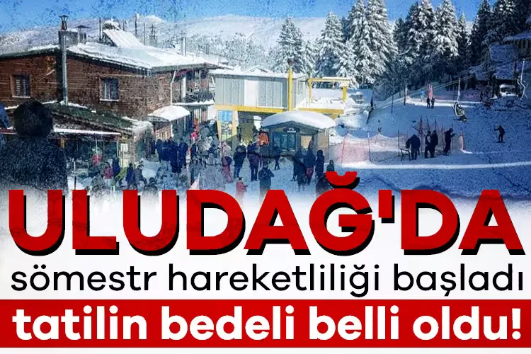 Uludağ’da Sömestr Yoğunluğu ve Tatil Fiyatları!