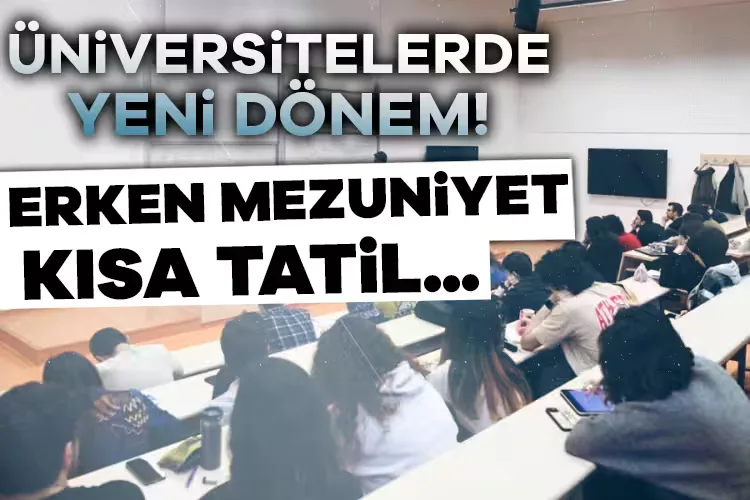 Üniversitelerde Eğitim Süresi Kısalıyor!