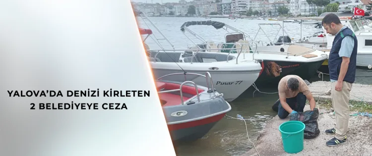 Yalova’da İki Belediyeye Büyük Ceza!