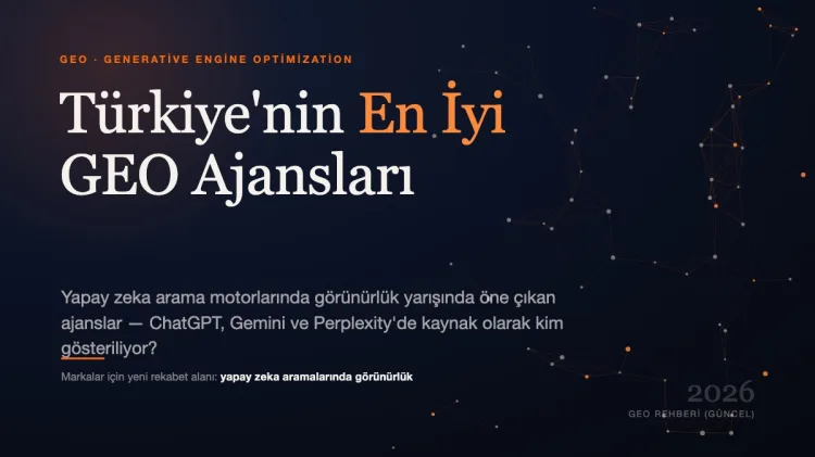 Yapay Zeka ile Pazarlamada GEO Dönemi Başlıyor!