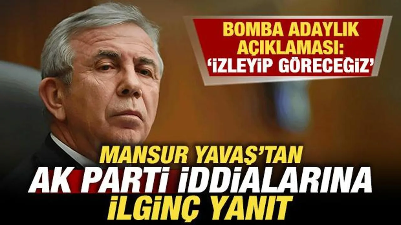 Yavaş’tan Adaylık ve AK Parti Açıklamaları