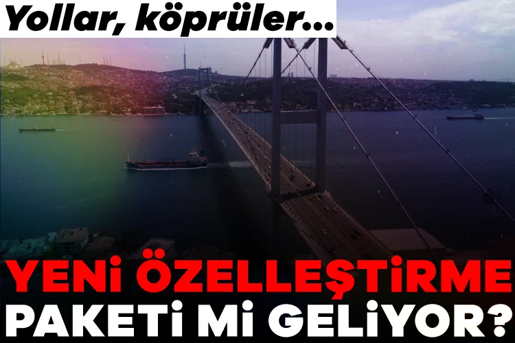 Yeni Özelleştirme Paketi Yolda mı?