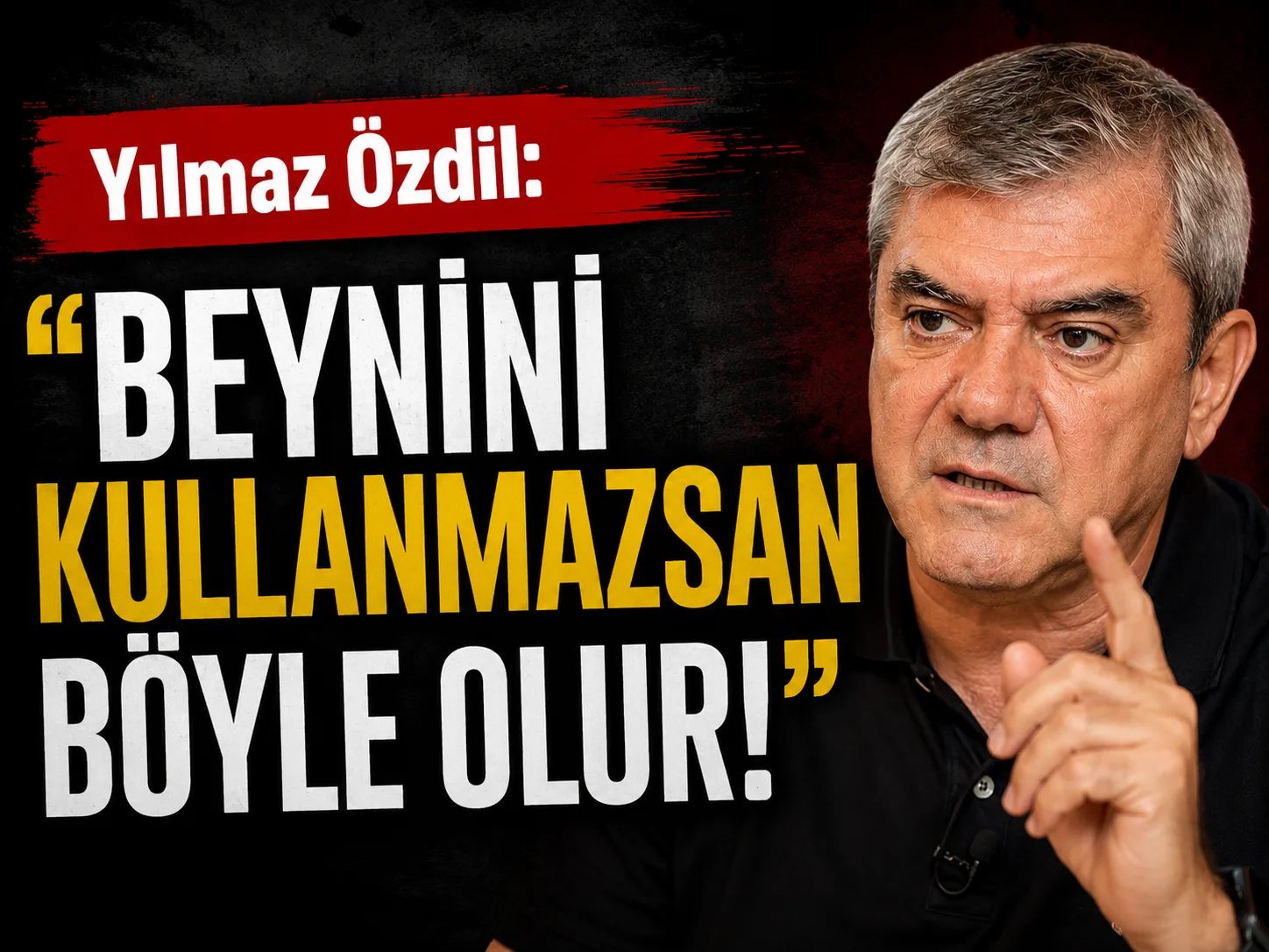 Yılmaz Özdil: “Beynini kullanmazsan böyle olur!”