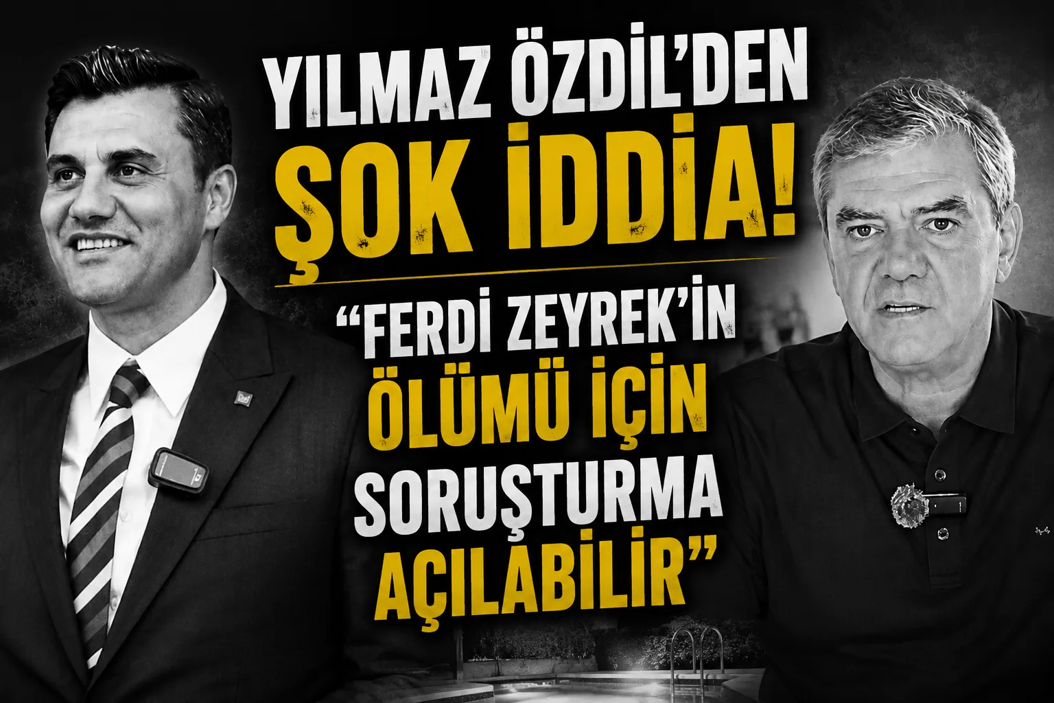 Yılmaz Özdil’den Ferdi Zeyrek’in ölümüne ilişkin skandal iddia!