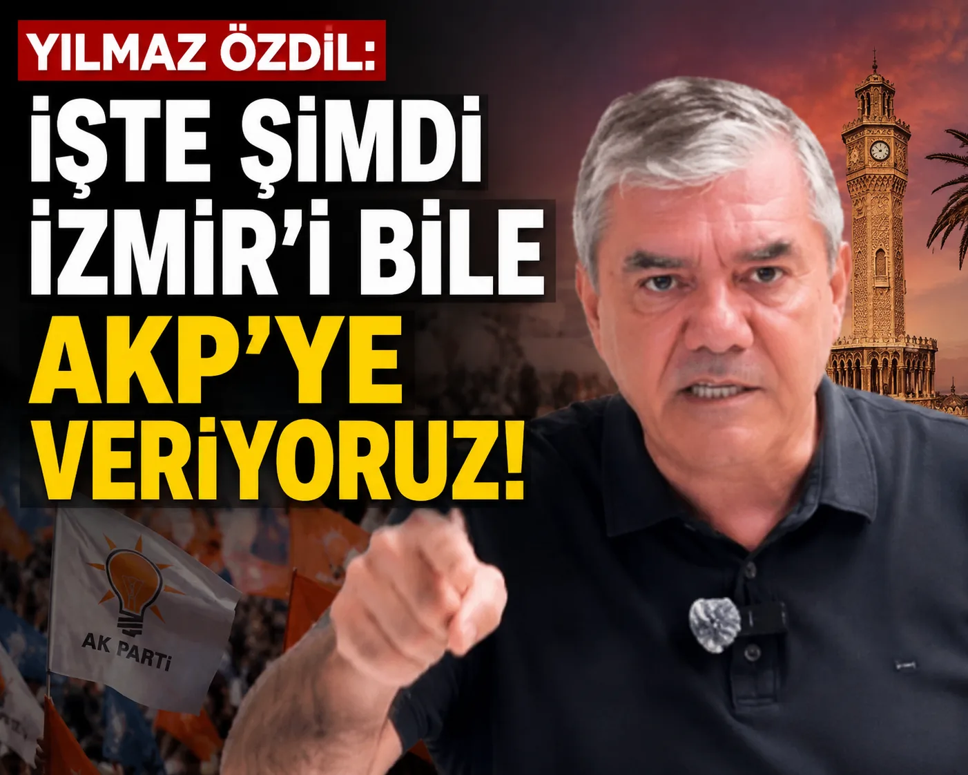 Yılmaz Özdil; İşte şimdi İzmir’i bile AKP’ye veriyoruz!